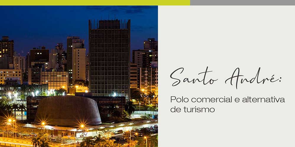 Santo André: polo comercial e alternativa de turismo